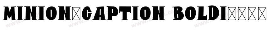 Minion3Caption BoldI字体转换